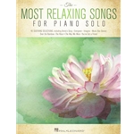 The Most Relaxing Songs for Piano Solo