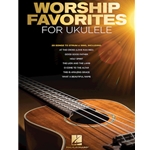 Worship Favorites for Ukulele - 25 Songs to Strum & Sing