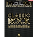 The Best Classic Rock Songs Ever Piano/Vocal/Guitar– 3rd Edition