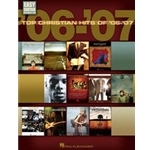 Top Christian Hits of '06-'07 Piano/Vocal/Guitar