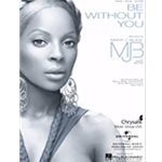 Be Without You (Mary J. Blige)