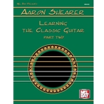 Aaron Shearer Learning the Classic Guitar Part 2