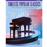 Timeless Popular Classics [Piano] 40 Piano Arrangements of the Most-Requested Favorites Book