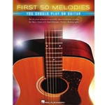 First 50 Melodies You Should  Play On Guitar