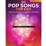 50 POP SONGS FOR KIDS - Recorder
