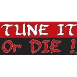 AM Gifts  331142 Bumper Sticker Tune It or Die!