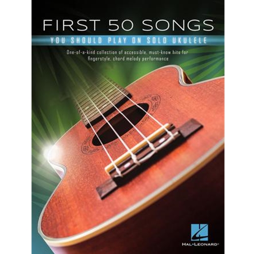 First 50 Songs  Play On Solo Ukulele