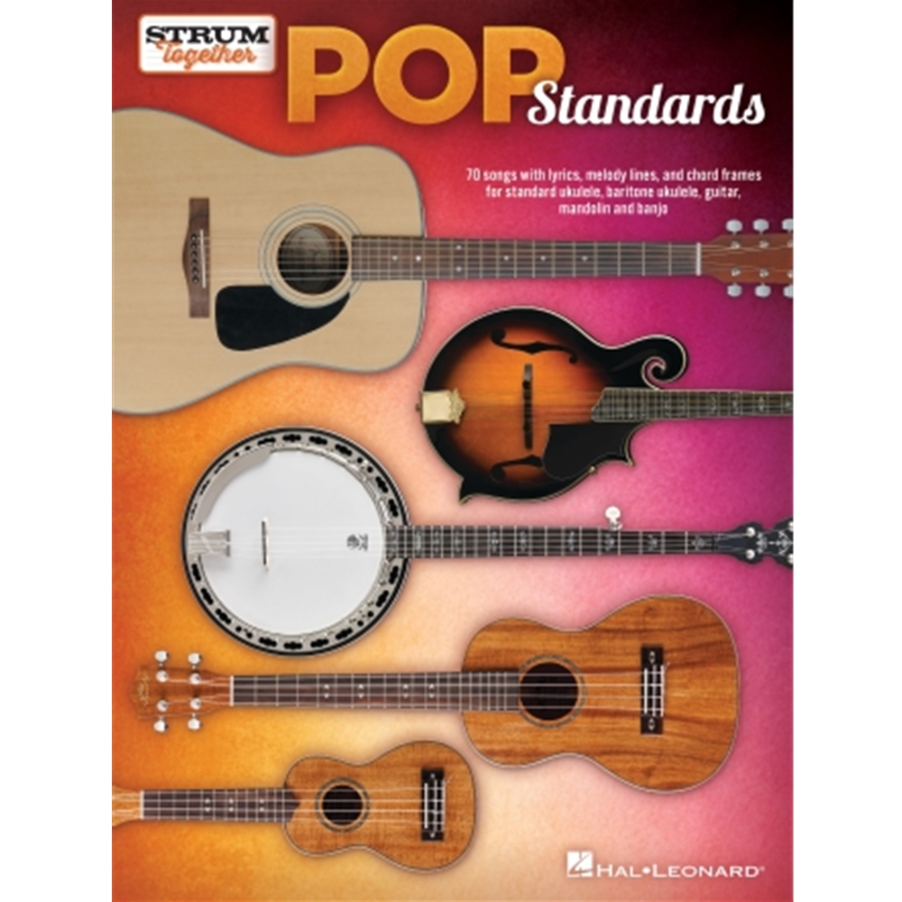 Pop Standards – Strum Together For Ukulele, Baritone Ukulele, Guitar, Mandolin, Banjo