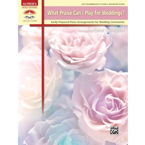 What Praise Can I Play for Weddings? [Piano] Book