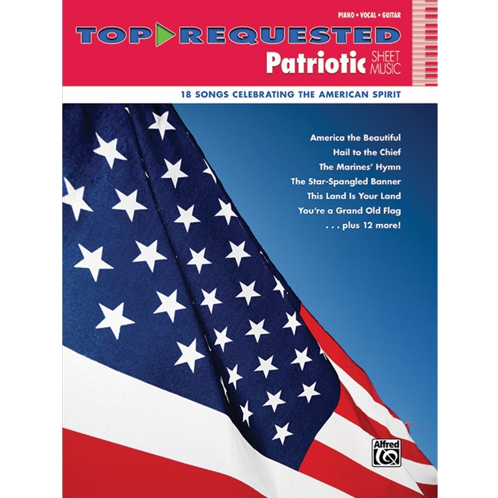 Top-Requested Patriotic Sheet Music Piano/Vocal/Guitar Book