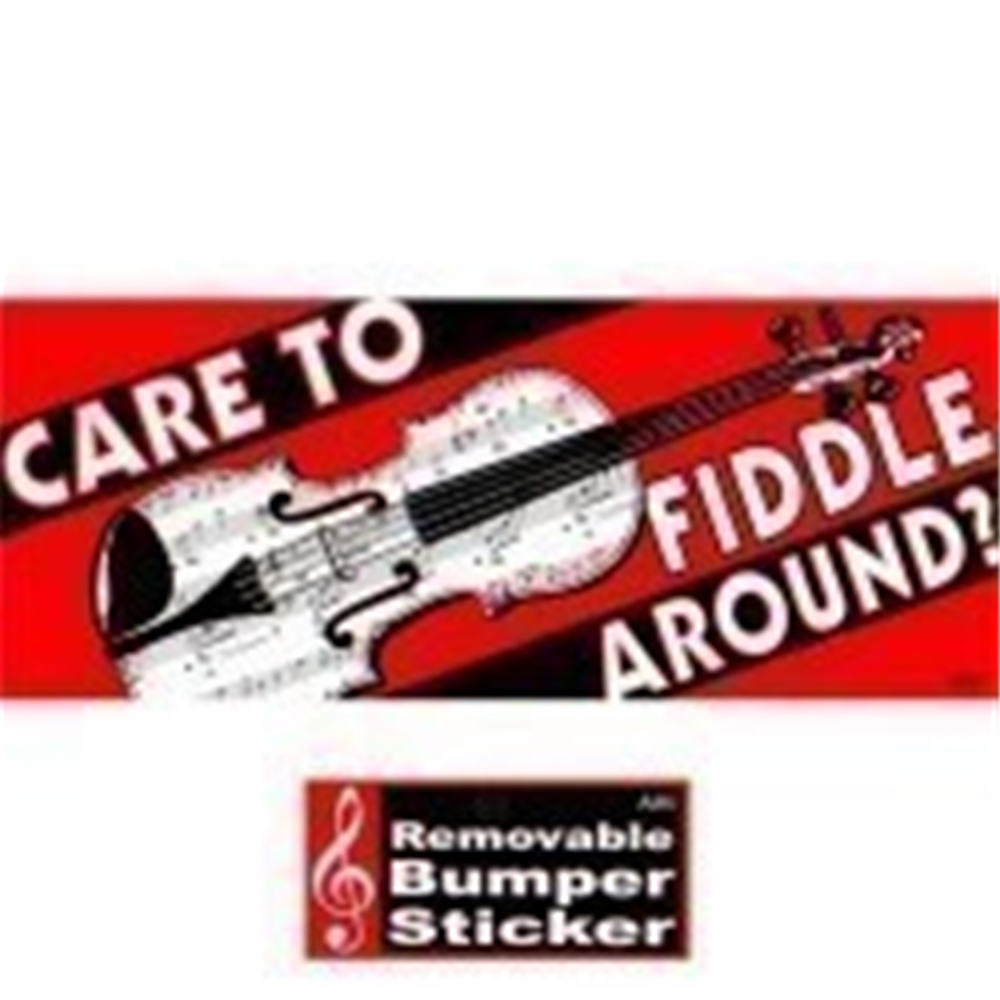 Miscellaneous 331163 Bumper Sticker Care to Fiddle Around