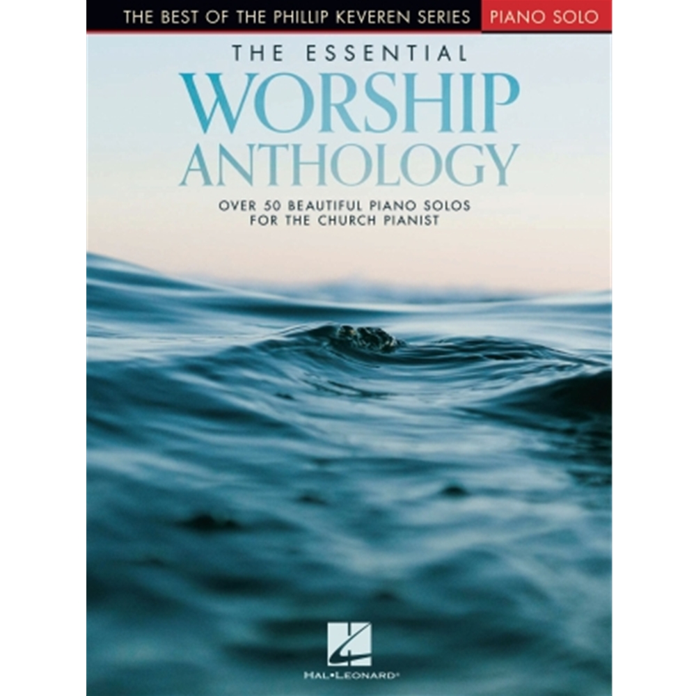 The Essential Worship AnthologyThe Best of the Phillip Keveren Series