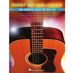 First 50 Melodies You Should  Play On Guitar